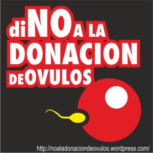 Di no a la donacion de ovulos